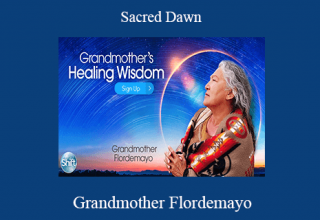 Grandmother Flordemayo – Sacred Dawn