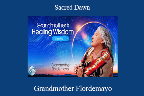 Grandmother Flordemayo – Sacred Dawn