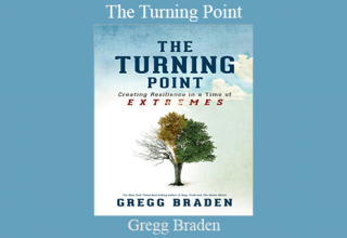 Gregg Braden – The Turning Point