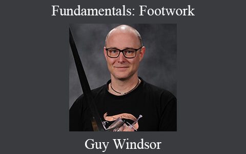 Guy Windsor – Fundamentals: Footwork