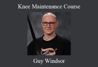 Guy Windsor – Knee Maintenance Course