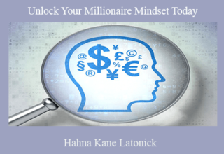 Hahna Kane Latonick – Unlock Your Millionaire Mindset Today