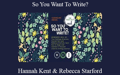 Hannah Kent & Rebecca Starford – So You Want To Write?