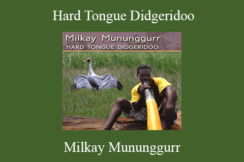 Milkay Mununggurr – Hard Tongue Didgeridoo