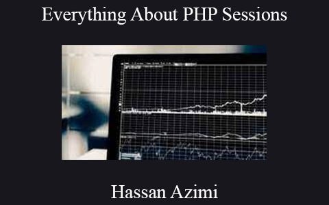 Hassan Azimi – Everything About PHP Sessions