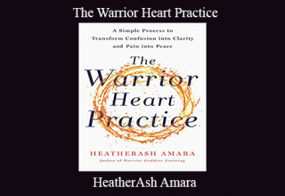 HeatherAsh Amara – The Warrior Heart Practice