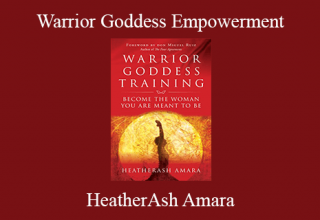 HeatherAsh Amara – Warrior Goddess Empowerment