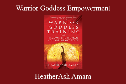 HeatherAsh Amara – Warrior Goddess Empowerment