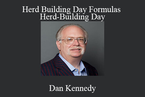 Dan Kennedy – Herd Building Day Formulas – Herd-Building Day