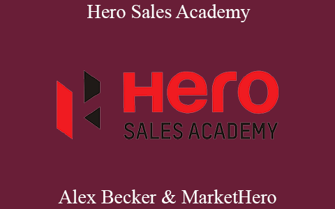 Alex Becker & MarketHero – Hero Sales Academy