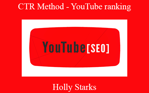 Holly Starks – CTR Method – YouTube ranking