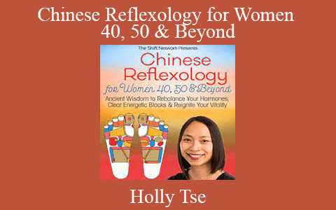 Holly Tse – Chinese Reflexology for Women 40, 50 & Beyond