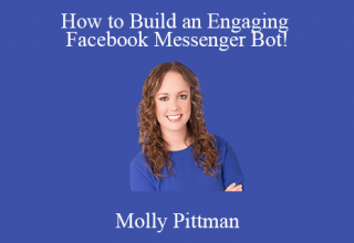 Molly Pittman – How to Build an Engaging Facebook Messenger Bot!