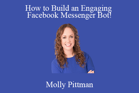 Molly Pittman – How to Build an Engaging Facebook Messenger Bot!