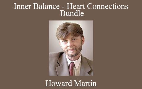 Howard Martin – Inner Balance – Heart Connections Bundle