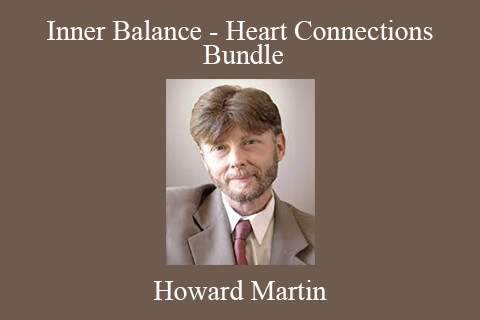 Howard Martin – Inner Balance – Heart Connections Bundle