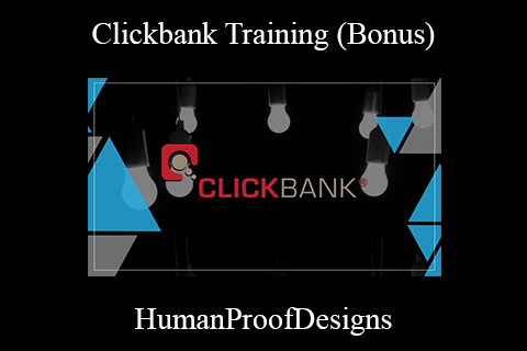 HumanProofDesigns – Clickbank Training (Bonus)