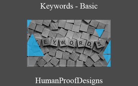 HumanProofDesigns – Keywords – Basic