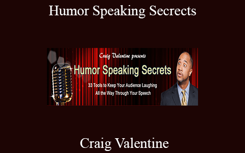 Craig Valentine – Humor Speaking Secrects