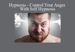 Hypnosis – Control Your Anger With Self Hypnosis