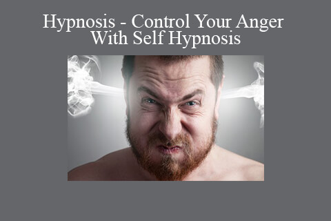 Hypnosis – Control Your Anger With Self Hypnosis