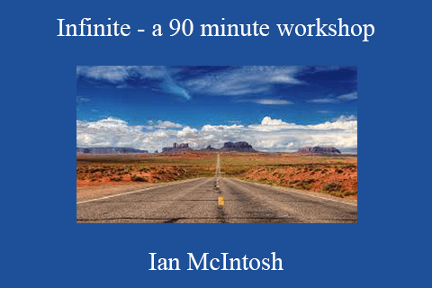 Ian McIntosh – Infinite – a 90 minute workshop