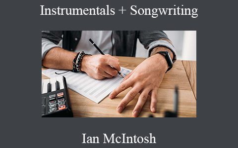 Ian McIntosh – Instrumentals + Songwriting