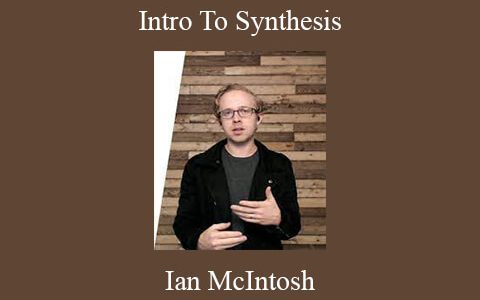 Ian McIntosh – Intro To Synthesis