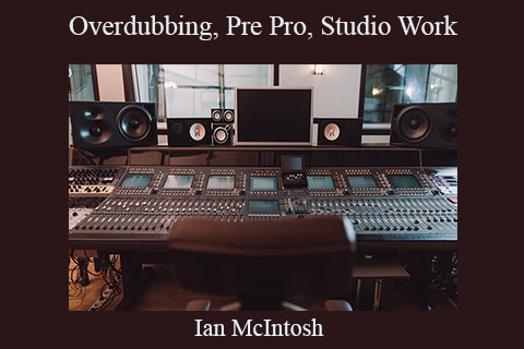 Ian McIntosh – Overdubbing