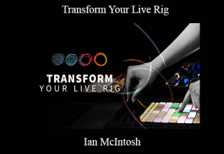 Ian McIntosh – Transform Your Live Rig