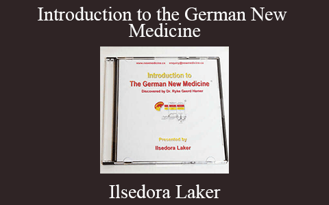 Ilsedora Laker – Introduction to the German New Medicine