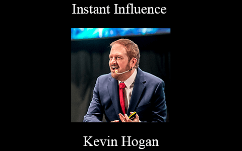 Kevin Hogan – Instant Influence