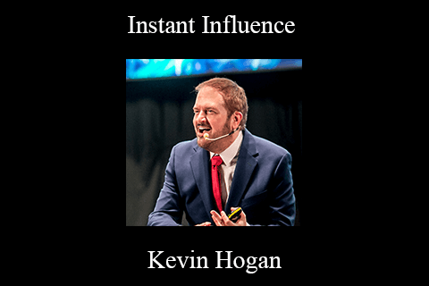 Kevin Hogan – Instant Influence