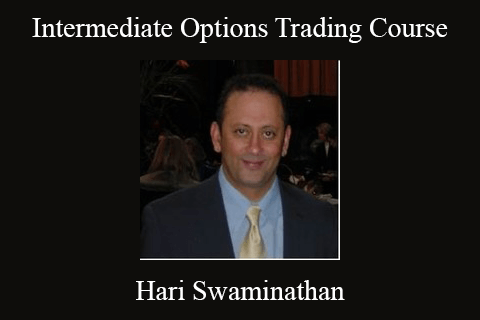 Hari Swaminathan – Intermediate Options Trading Course