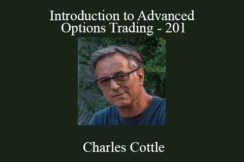 Charles Cottle – Introduction to Advanced Options Trading – 201