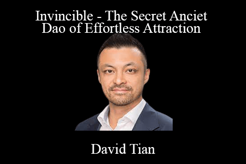 David Tian – Invincible – The Secret Anciet Dao of Effortless Attraction