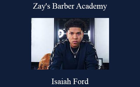 Isaiah Ford – Zay’s Barber Academy