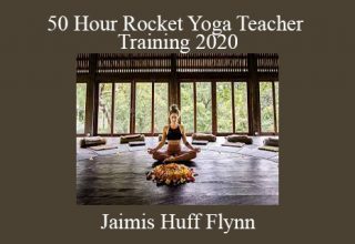 Jaimis Huff Flynn – 50 Hour Rocket Yoga Teacher Training 2020