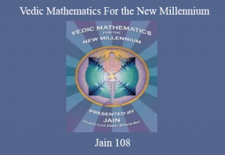 Jain 108 – Vedic Mathematics For the New Millennium