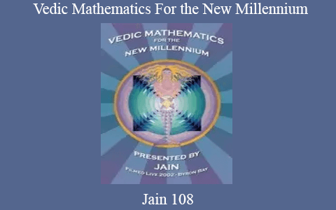 Jain 108 – Vedic Mathematics For the New Millennium