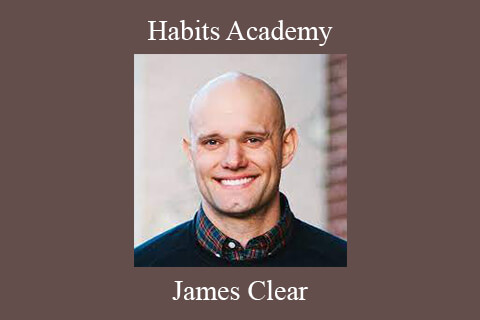 James Clear – Habits Academy