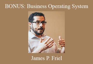 James P. Friel – BONUS: Business Operating System