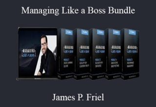 James P. Friel – Managing Like a Boss Bundle