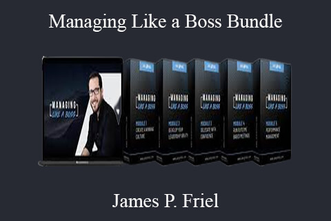 James P. Friel – Managing Like a Boss Bundle