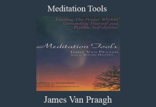 James Van Praagh – Meditation Tools