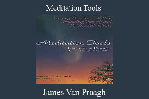 James Van Praagh – Meditation Tools