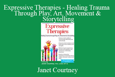 Janet Courtney – Expressive Therapies – Healing Trauma Through Play