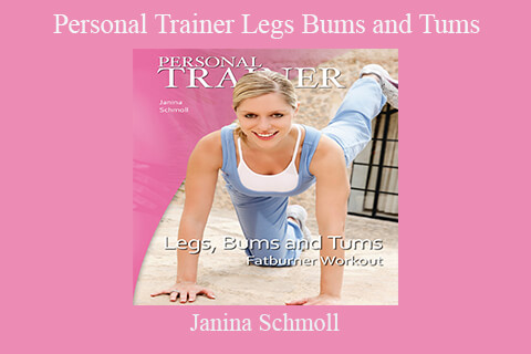 Janina Schmoll – Personal Trainer Legs Bums and Tums