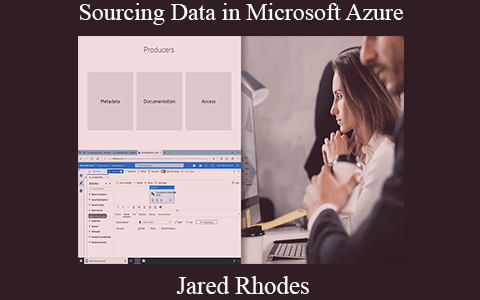 Jared Rhodes – Sourcing Data in Microsoft Azure