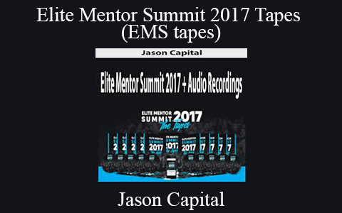 Jason Capital – Elite Mentor Summit 2017